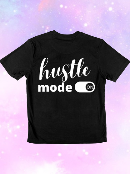 Hustle Mode T-Shirt