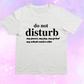 Do Not Disturb T-Shirt