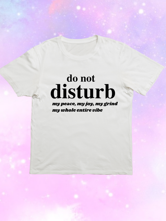 Do Not Disturb T-Shirt